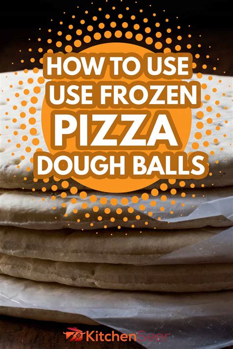 How To Use Frozen Pizza Dough Balls - Kitchen Seer