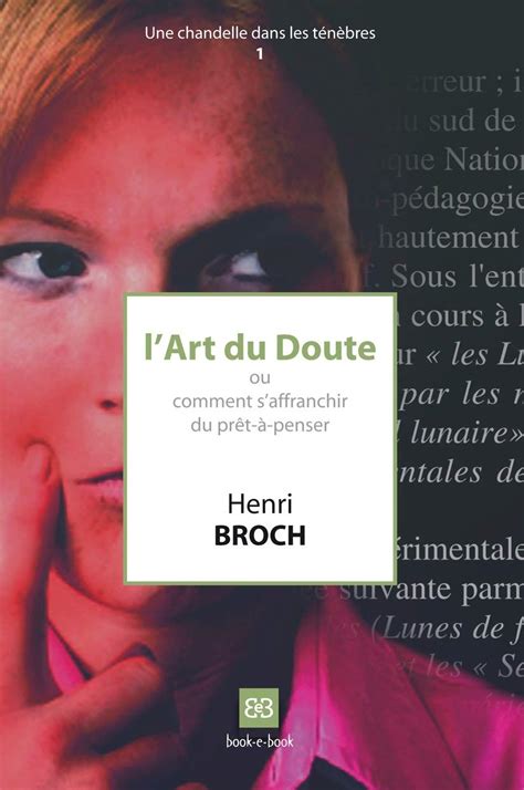 L'art du doute: Ou comment s'affranchir du prêt-à-penser : Broch, Henri: Amazon.fr: Livres