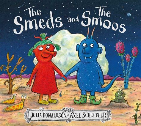 Signed hardback copy of The Smeds and the Smoos by Julia Donaldson CBE, illustrated by Axel ...