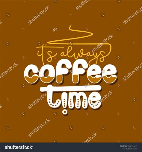 Always Coffee Time Quote Quotes Design Stock Vector (Royalty Free ...