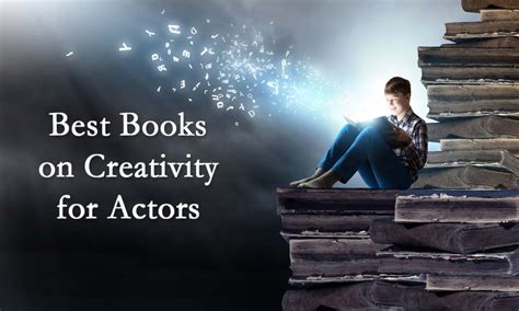 10 Best Books on Creativity for Actors - Acting in London