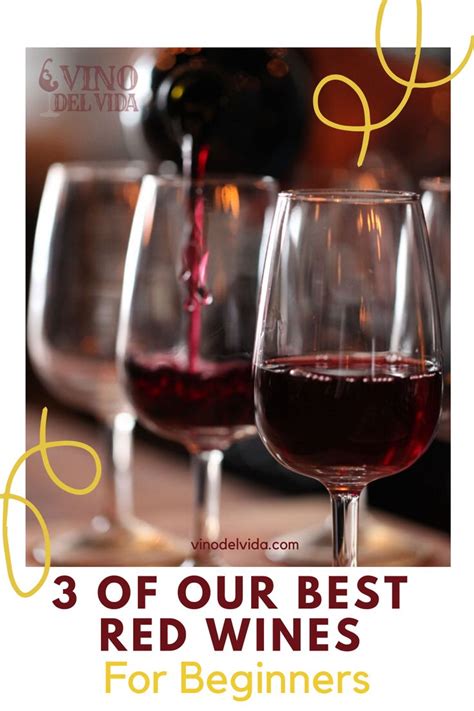 3 of Our Best Red Wines for Beginners | Red wine, Best red wine, Red wine for beginners