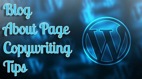 3 Copywriting Tips For Your About Blog Page Wordpress Site [Advanced Copywriting Examples] - YouTube