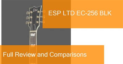 Review of the ESP LTD EC-256 BLK Electric guitar. Where to buy it?