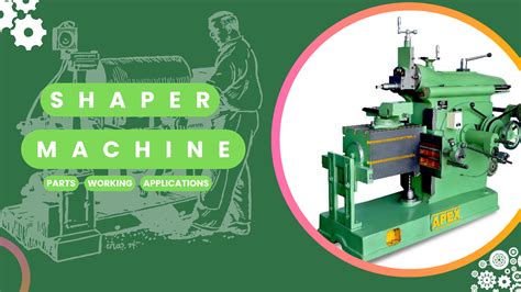 Shaper Machine: Working, Parts, Types, and Operations (With PDF)