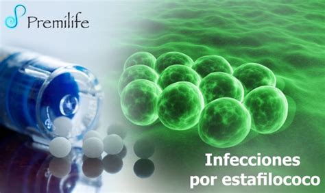 Infecciones por estafilococo | Premilife - Homeopathic Remedies