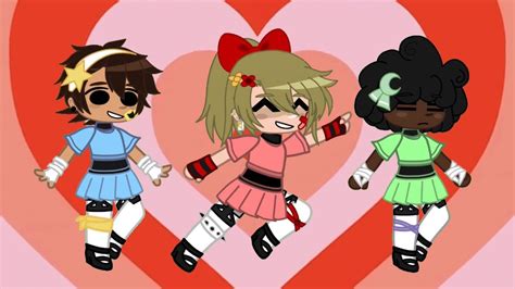 The Power Puff Girls || Crossover || Gacha Club - YouTube