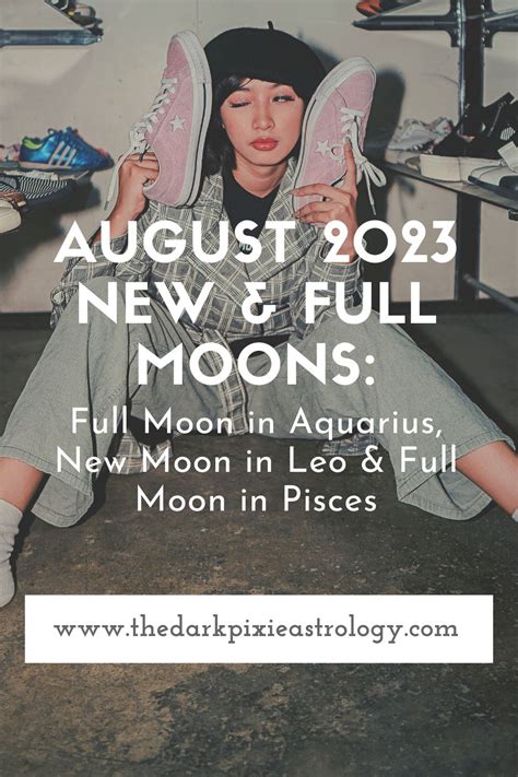 August 2023 New & Full Moons: Full Moon in Aquarius, New Moon in Leo & Full Moon in Pisces ...