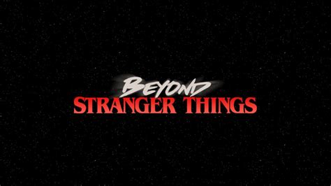 Beyond Stranger Things - Émission Web (2017) - SensCritique