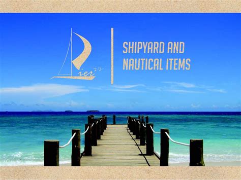 PIER 22 by Pier 22 Shipyard and Nautical Items - Issuu