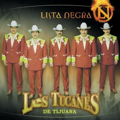 Los Tucanes de Tijuana - Lista Negra Album Reviews, Songs & More | AllMusic