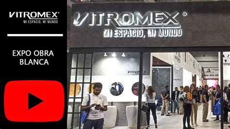 VITROMEX - Expo Obra Blanca 2022 - YouTube