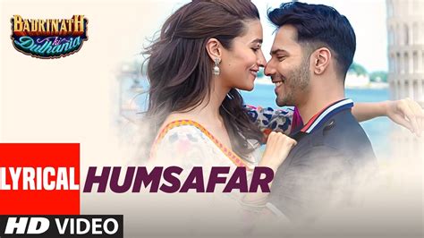 HUMSAFAR LYRICS - Badrinath Ki Dulhania - Hindi Songs Lyrics