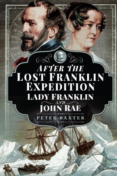 Franklin’s Lost Expedition: An Arctic Voyage That Ended in Tragedy