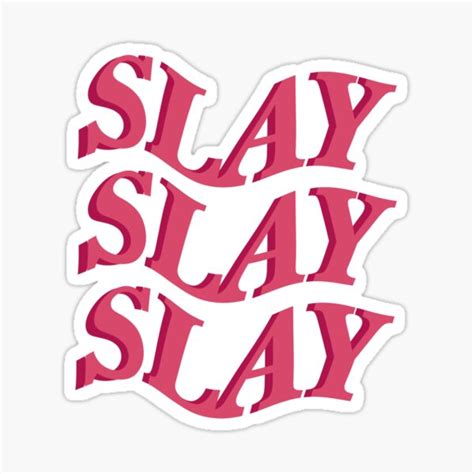 "slay" Sticker for Sale by pentip-pip | Redbubble