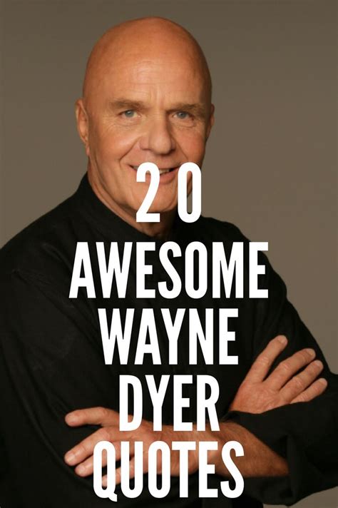 Awesome Wayne Dyer Quotes That You Will Enjoy | Wayne dyer quotes, Dr wayne dyer, Wayne dyer