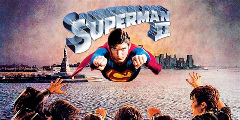 Why the Best Superman Movie Is Superman 2