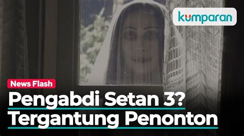 Joko Anwar Soal Pengabdi Setan 3: Tergantung Reaksi Penonton - YouTube