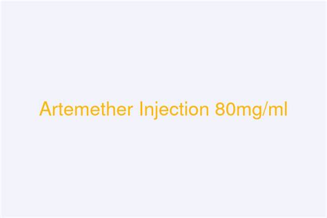 Artemether Injection 80mg/ml