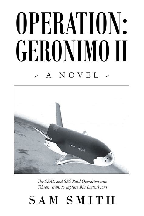 Sam Smith’s New Book “Operation: Geronimo II” is Set in the Post 9/11 Period and Depicts the ...