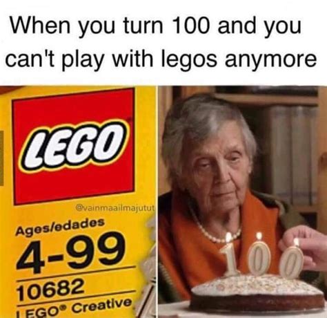 When You Turn 100 And You Cant Play With Legos Anymore Pictures, Photos, and Images for Facebook ...