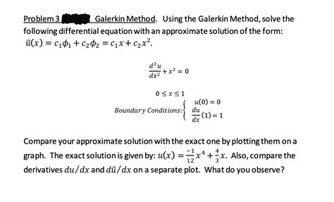 Solved Problem 36 pts) Galerkin Method. Using the Galerkin | Chegg.com