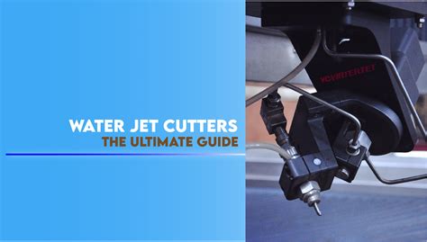 Water Jet Cutter: the Ultimate Guide - WOOCNC