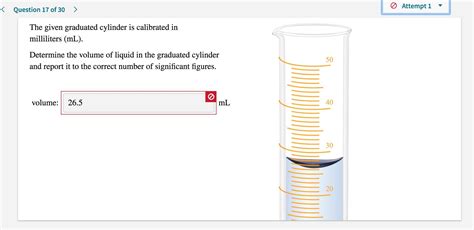 The given graduated cylinder is calibrated in milliliters (mL). Determine the volume of liquid ...