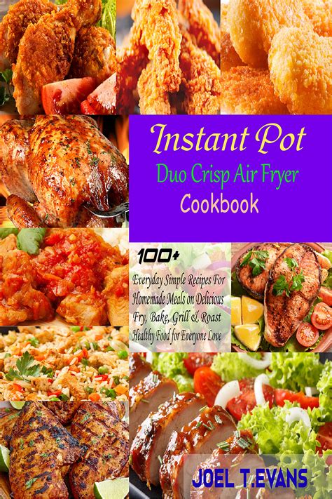 Instant Pot Duo Crisp Air Fryer Cookbook: Everyday Simple Recipes For Homemade Meals on ...