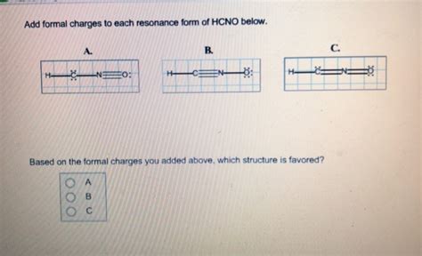 Solved Add formal charges to each resonance form of HCNO | Chegg.com