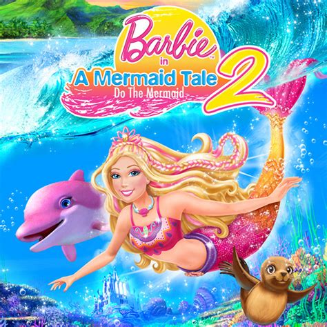 Do the Mermaid (From "Barbie in a Mermaid Tale 2") - Single by Barbie ...