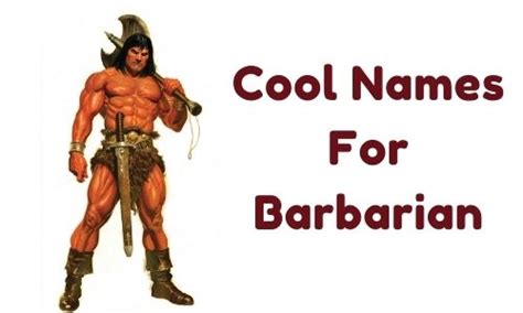 { 1000+ } Barbarian Names » [ Famous + Unique + Cool + Funny + Good ]