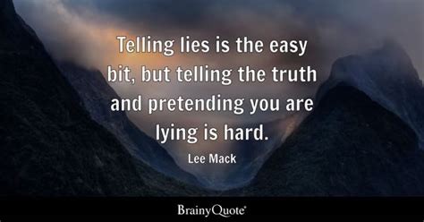 Telling Lies Quotes - BrainyQuote