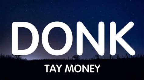 Tay Money - Donk (Lyrics) New Song - YouTube