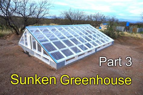 Here is part 3 of the sunken greenhouse project, also known as a pit greenhouse or walipini. In ...