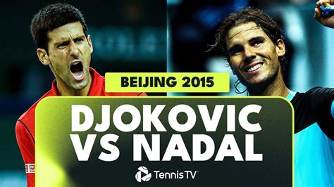 EPIC Novak Djokovic vs Rafael Nadal Beijing Final! 🏆 | Beijing 2015 ...