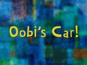 Oobi's Car! | Oobi Wiki | Fandom