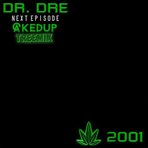 Stream DR. DRE - NEXT EPISODE (CAKED UP TREE-MIX) by NewBangersDaily ...