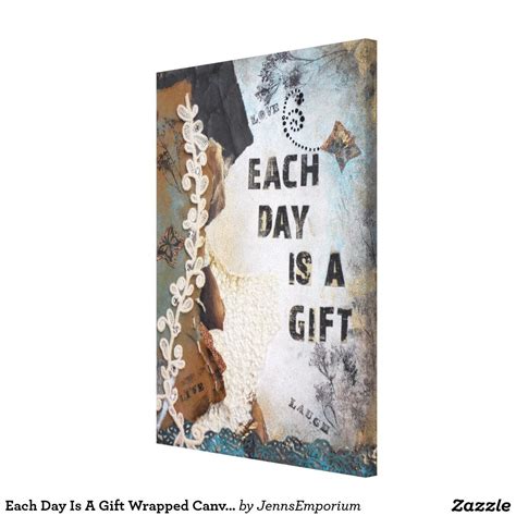 Each Day Is A Gift Quote | Canvas Print | Zazzle.com | Canvas quotes, Canvas prints, Gift quotes