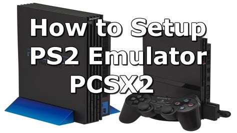 How to Setup PS2 Emulator - PCSX2 Tutorial - YouTube