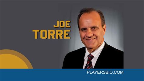 Top 105 Joe Torre Quotes - Players Bio