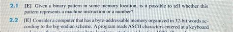 Solved 2.1 [E] Given a binary pattern in some memory | Chegg.com
