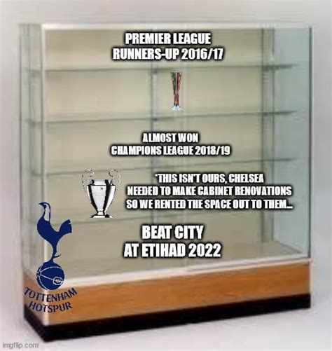 Heya Spurs fans, Good news; trophy cabinet updated! : r/footballmemes