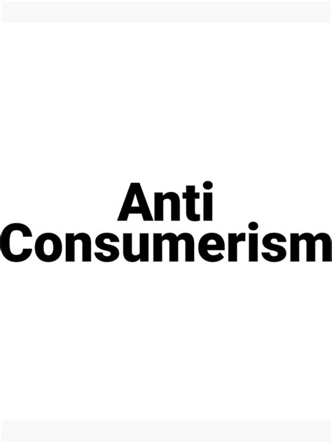 "Anti Consumerism - Motivational Quotes " Poster for Sale by RoberttMoore | Redbubble