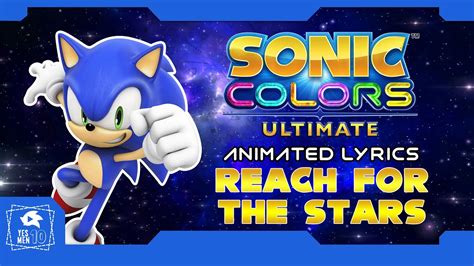 SONIC COLORS ULTIMATE "REACH FOR THE STARS" ANIMATED LYRICS BEST QUALITY - YouTube