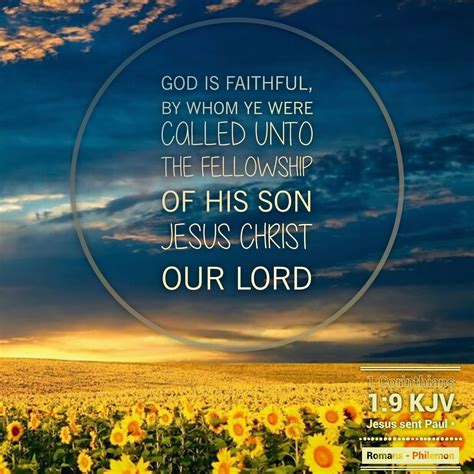 “God is faithful, by whom ye were called unto the fellowship of his Son Jesus Christ our Lord ...