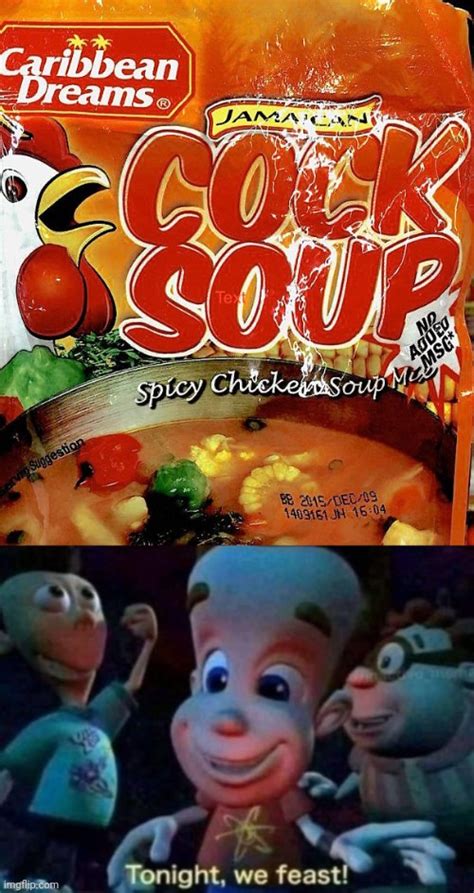 Spicy Chicken Soup - Imgflip