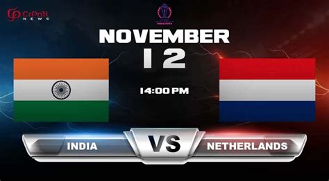 India vs Netherlands: ICC Cricket World Cup 2023 Group Stage Finale