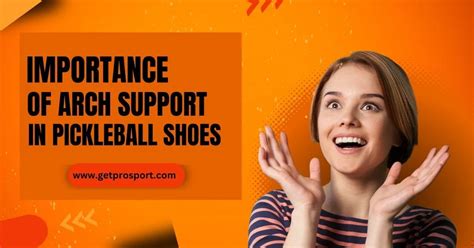 Importance of Arch Support in Pickleball Shoes and Injury Prevention