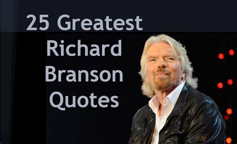 25 Greatest Richard Branson Quotes | Richard branson quotes, Richard ...